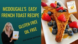 Mary McDougall's Easy French Toast Recipe/ Starch Solution