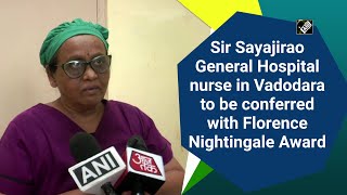 Sir Sayajirao General Hospital nurse in Vadodara to be conferred with Florence Nightingale Award