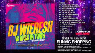 FULL ALBUM | DJ WIERESH | IS BACK IN TOWN | BOLLYWOOD | CHUTNEY | SOUL | REMIX