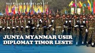 PANAS! Junta Myanmar Usir Diplomat Timor Leste