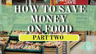How To Save Money on Food Part 2 l Practical Money Saving Tips