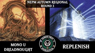 [Premodern] Mono U Dreadnought vs Replenish - New England Autumn Regional - Round 3