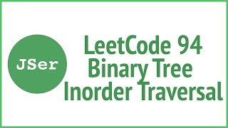3 Approaches to LeetCode 94. Binary Tree Inorder Traversal | JSer - JavaScript & Algorithm