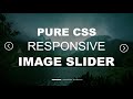 Pure CSS Responsive Image Slider - HTML5/CSS3 Tutorial