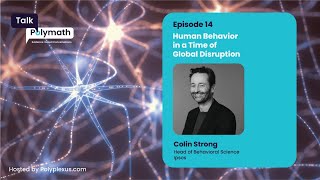 #TalkPolymath Ep. 14 |  #HumanBehavior in a Time of Global Disruption