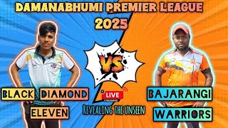 LIVE🛑: BLACK DIAMOND ELEVEN VS BAJRANGI WARRIORS SUPER OVER PREMIER LEAGUE 2025  #revealingtheunseen