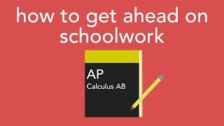how to get ahead on schoolwork