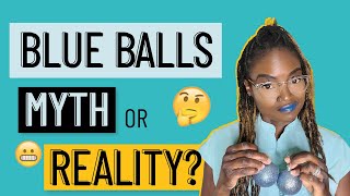 BLUE BALLS MYTH OR REALITY?  | Dr. Milhouse