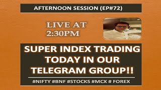 Afternoon Session(Ep#72) Live Intraday Analysis on May 21st. SUPERB index trading today in our group