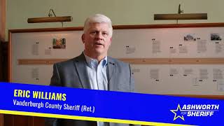Retired Vanderburgh County Sheriff Eric Williams Supports Ashworth for Vanderburgh County Sheriff.
