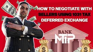 How To Negotiate With Sellers Using 1031 Tax Deferred Exchange