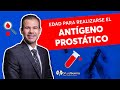 Cuándo Se Realiza El Antígeno Prostático