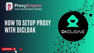 ProxyEmpire × DICloak | Proxy Setup Guide 2026
