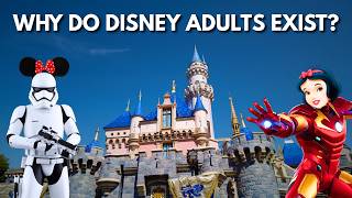 Why Do Disney Adults Exist?