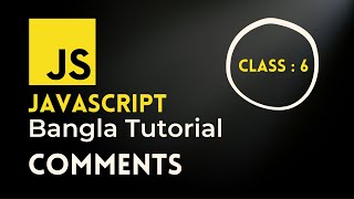 JavaScript Bangla Tutorial [ 6 ] | Comments in javascript | javascript comments