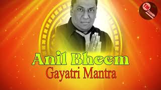 The Late Great Anil Bheem The Vocalist - Gayatri Mantra [ Bhajan ]