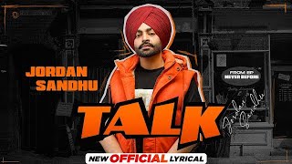 Talk (Official Lyrical) | Jordan Sandhu | Karan Thabal | Jay B Singh | Latest Punjabi Song&nbsp;2023