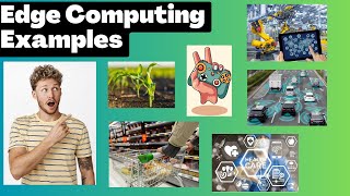 Edge Computing Real time Examples
