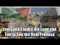 Everyone Claims the Land and Fail to See the Real Promise