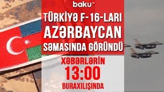 Türkiyə F-16-ları Azərbaycan səmasında göründü - Xəbərlərin 13:00 buraxılışı (31.07.2020)