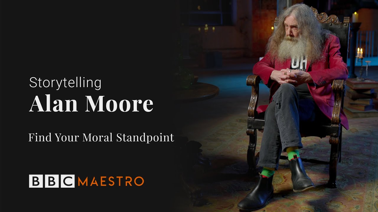 Alan Moore - Finding Your Moral Standpoint - Storytelling - BBC Maestro ...