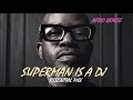 superman is a dj black coffee afro house @ essential mix vol 383 by dj gino panelli