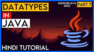 Data Types in Java | Identifiers and Keywords | Zero Se Java Part 7