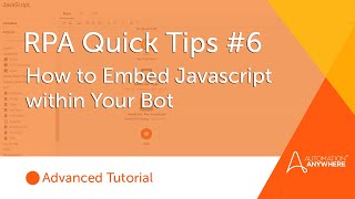 RPA Quick Tips #6: How to Embed JavaScript within Your Bot | Automation Anywhere