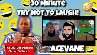 Acevane 30 Minute Try No to Laugh Challenge : Acevane 2022 Originals 😂
