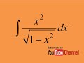 How to integrate x^2/sqrt(1-x^2), integration by substitution, indefinite integral, calculus