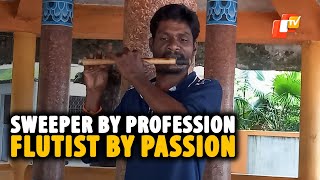 This Sweeper In Odisha’s Keonjhar Is Blessed With A Music Touch! Watch His Soulful Flute Renditions