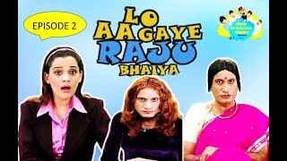 Lo Aagaye Raju Bhaiya | लो आगये राजू भैया  EP - 02 I Comedy Show