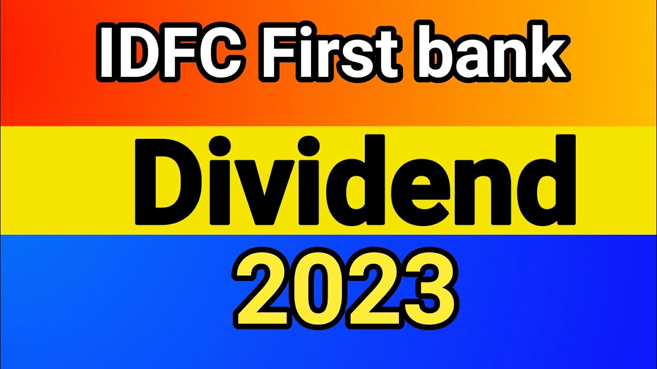 IDFC First Bank Dividend History | IDFC First Bank Dividend 2023 | IDFC ...