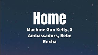 Home - Machine Gun Kelly, X Ambassadors, Bebe Rexha (Lyrics)