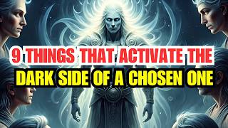 9 Things That Activate the Dark Side of a Chosen One (Please Don’t Fall for Them Chosen Ones)