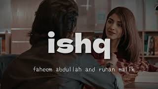 ISHQ (lyrics) | Faheem Abdullah, Rauhan Malik | lofi #trending