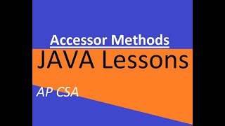 AP CSA Unit 5 Accessor Methods