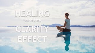 Healing with the Clarity Effect