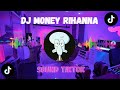 DJ MONEY RIHANNA SOUND TIKTOK FULL BASS