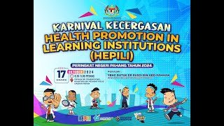 KARNIVAL KECERGASAN HEALTH PROMOTION LEARNING INSTITUTIONS (HEPILI) PERINGKAT NEGERI PAHANG 2024