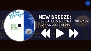 (Album Sampler) New Breeze: Fresh Hits in Contemporary Bossa Renditions