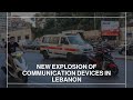 LIVE | Dead, injured in new explosion of communication devices in Lebanon