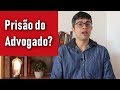 O Advogado pode ser preso no exercício da profissão? | Aula 114