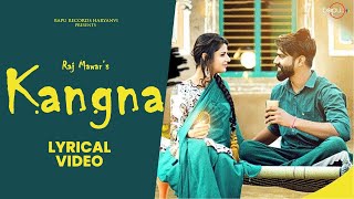 Kangna ( कंगना ) ( Lyrical Video ) : Raj Mawar | Raju Punjabi | Parul Khatri |New Haryanvi Song 2023