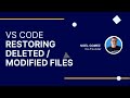 Restoring deleted files in VS Code