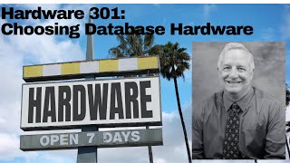 Hardware 301: Selecting Database Hardware for SQL Server 2019