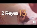 2 Reyes 13 -  Reavivados Por Su Palabra | #RPSP