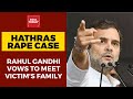 After Faceoff With UP Police, Rahul Gandhi Vows To Meet Family Of Hathras Gangrape Victim