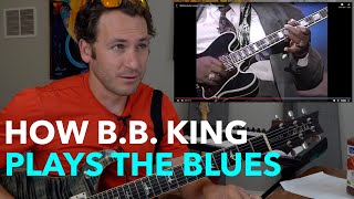 How B.B. King Plays The Blues | Guitar Lesson & Tutorial