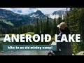 The Wallowas: Hiking to Aneroid Lake and old mining camp from the 1900s!